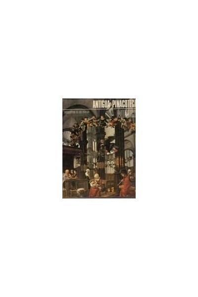 ENCICLOPEDIA DE LOS MUSEOS. MUNICH - ANTIGUA PINACOTE.